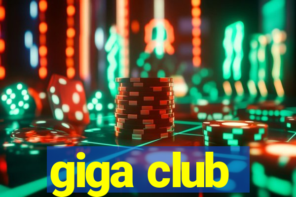 giga club